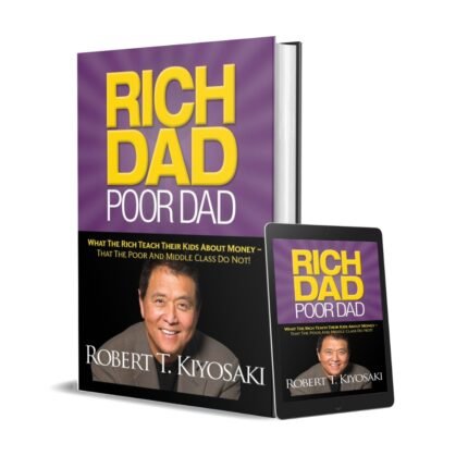 Rich Dad Poor Dad by Robert Kiyosaki and Sharon Lechter